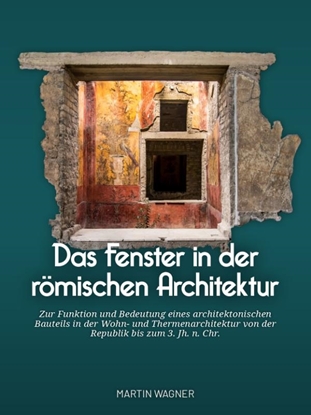 Afbeeldingen van Das Fenster in der römischen Architektur