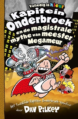 Afbeeldingen van Kapitein Onderbroek Kapitein Onderbroek en de magistrale mythe van meester Megameur