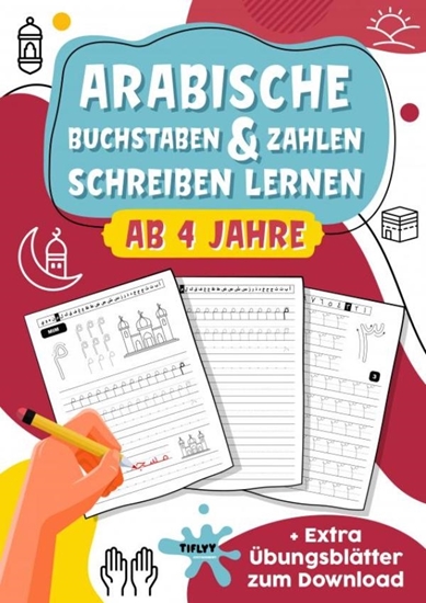 Afbeelding van Arabische Buchstaben & Zahlen schreiben lernen: toller Lernspaß für Jungs und Mädchen ab 4 Jahren