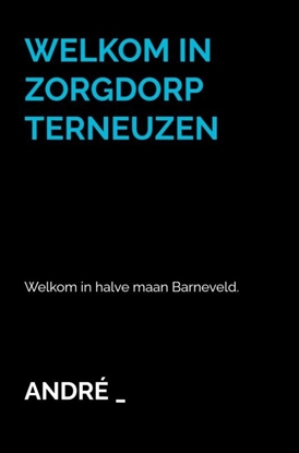 Afbeeldingen van WELKOM IN ZORGDORP TERNEUZEN