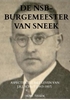 Afbeelding van De NSB-burgemeester van Sneek