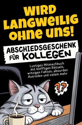 Afbeeldingen van Wird langweilig ohne uns! Abschiedsgeschenk für Kollegen