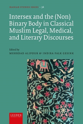 Afbeeldingen van Iranian Studies Series Intersex and the (Non)Binary Body in Classical Muslim Legal, Medical, and Literary Discourses
