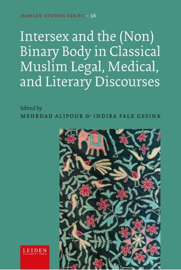 Afbeelding van Iranian Studies Series Intersex and the (Non)Binary Body in Classical Muslim Legal, Medical, and Literary Discourses
