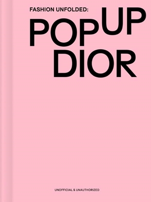 Afbeeldingen van Fashion Unfolded Fashion Unfolded: Pop-Up Dior