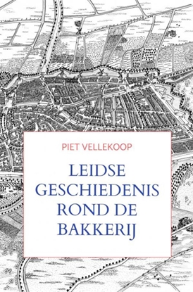 Afbeeldingen van Leidse geschiedenis rond De Bakkerij