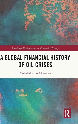 Afbeeldingen van Routledge Explorations in Economic History A Global Financial History of Oil Crises