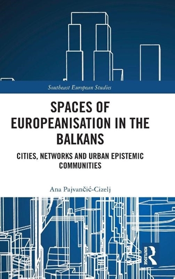 Afbeelding van Southeast European Studies Spaces of Europeanisation in the Balkans