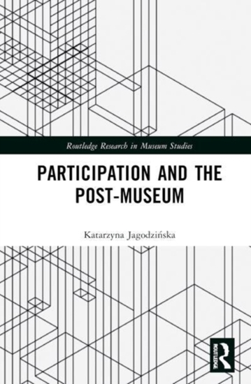 Afbeelding van Routledge Research in Museum Studies Participation and the Post-Museum