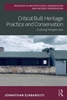 Afbeelding van Routledge Research in Architectural Conservation and Historic Preservation Critical Built Heritage Practice and Conservation