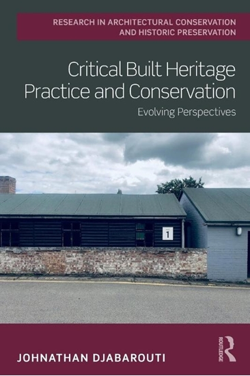 Afbeelding van Routledge Research in Architectural Conservation and Historic Preservation Critical Built Heritage Practice and Conservation