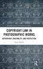 Afbeelding van Routledge Research in Intellectual Property Copyright Law in Photographic Works