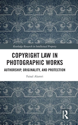 Afbeeldingen van Routledge Research in Intellectual Property Copyright Law in Photographic Works