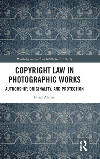 Afbeelding van Routledge Research in Intellectual Property Copyright Law in Photographic Works