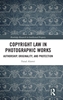 Afbeelding van Routledge Research in Intellectual Property Copyright Law in Photographic Works