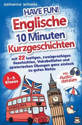 Afbeeldingen van Have fun! Englische 10 Minuten Kurzgeschichten inkl. Audiodateien 7. – 9. Klasse