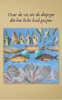 Afbeeldingen van Over de vis uit de diepzee die het licht had gezien