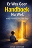 Afbeelding van Er was geen Handboek - NU WEL