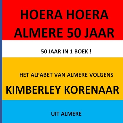 Afbeeldingen van HOERA HOERA Almere 50 JAAR !