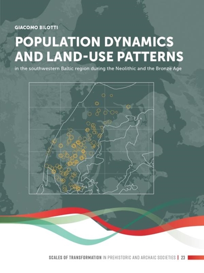 Afbeelding van Scales of Transformation Population dynamics and land-use patterns in the southwestern Baltic region during the Neolithic and the Bronze Age