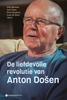 Afbeelding van De liefdevolle revolutie van Anton Došen