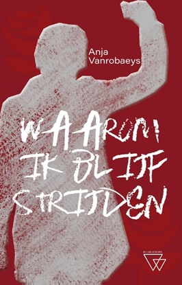 Afbeeldingen van Waarom ik blijf strijden