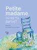 Afbeelding van Petite Madame, où es-tu partie?