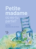 Afbeelding van Petite Madame, où es-tu partie?
