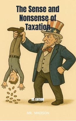 Afbeeldingen van The Sense and Nonsense of Taxation