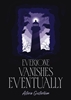Afbeelding van Everyone Vanishes Eventually