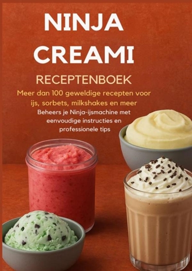Afbeelding van Ninja Creami Receptenboek: Meer dan 100 geweldige recepten voor ijs, sorbets, milkshakes en meer