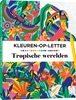 Afbeelding van Kleuren-op-letter Tropische werelden