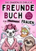 Afbeelding van Das gnadenlos ehrliche Freundebuch für Erwachsene (Frauen) - Ausfüllen, lachen und schämen