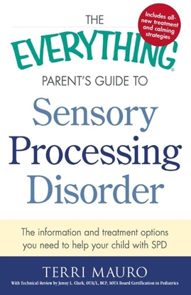 Afbeeldingen van Everything (R) The Everything Parent's Guide To Sensory Processing Disorder
