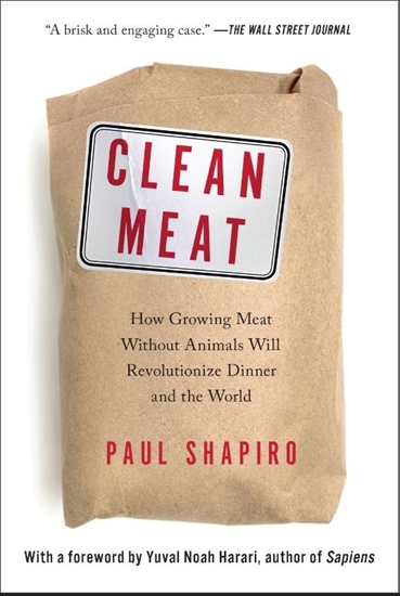 Afbeelding van Clean Meat: How Growing Meat Without Animals Will Revolutionize Dinner and the World