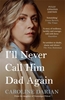Afbeelding van I'll Never Call Him Dad Again: By the daughter of Dominique and Gisele Pelicot