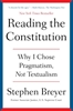 Afbeelding van Reading the Constitution: Why I Chose Pragmatism, Not Textualism