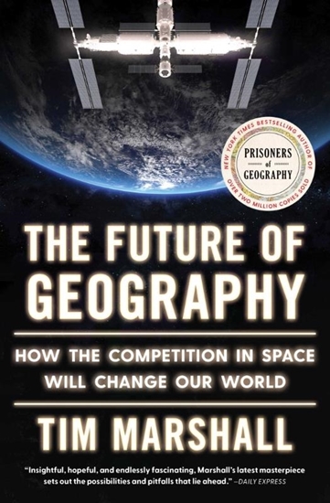 Afbeelding van Politics of Place The Future of Geography: How the Competition in Space Will Change Our World