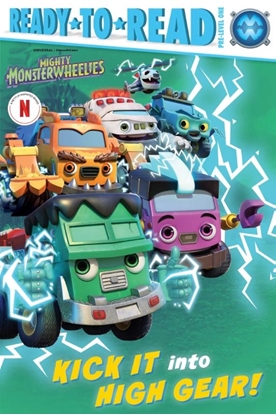 Afbeeldingen van Mighty Monsterwheelies Kick It Into High Gear!: Ready-To-Read Pre-Level 1