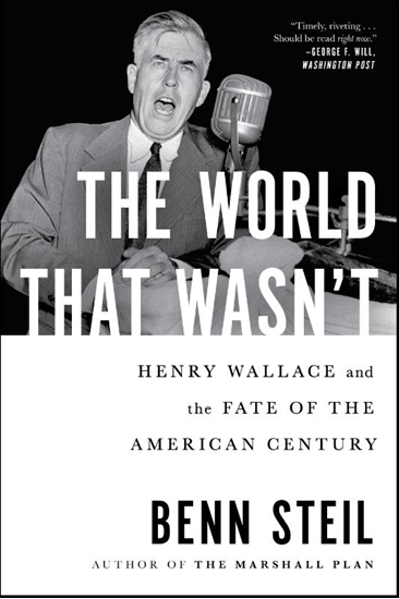 Afbeelding van The World That Wasn't: Henry Wallace and the Fate of the American Century