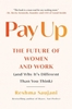 Afbeelding van Pay Up: The Future of Women and Work (and Why It's Different Than You Think)
