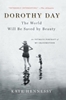 Afbeelding van Dorothy Day: The World Will Be Saved by Beauty