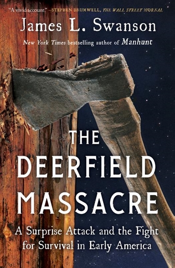 Afbeelding van The Deerfield Massacre: A Surprise Attack and the Fight for Survival in Early America
