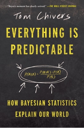 Afbeeldingen van Everything Is Predictable: How Bayesian Statistics Explain Our World