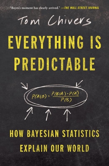 Afbeelding van Everything Is Predictable: How Bayesian Statistics Explain Our World