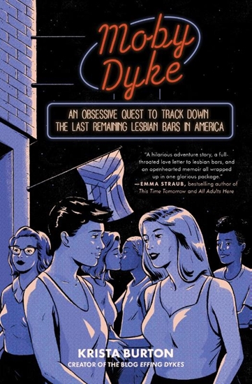 Afbeelding van Moby Dyke: An Obsessive Quest to Track Down the Last Remaining Lesbian Bars in America