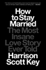Afbeelding van How to Stay Married: The Most Insane Love Story Ever Told