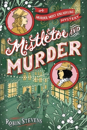 Afbeeldingen van A Murder Most Unladylike Mystery Stevens, R: Mistletoe and Murder