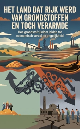 Afbeeldingen van Het land dat rijk werd van grondstoffen en toch verarmde