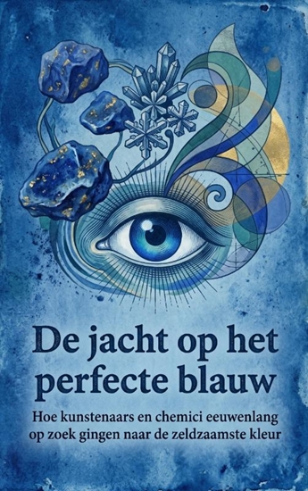 Afbeelding van De jacht op het perfecte blauw